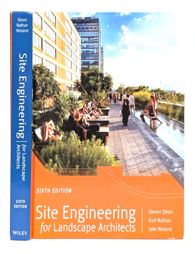 Item #664414 Site Engineering for Landscape Architects. Steven Strom, Jake, Woland, Kurt, Nathan.