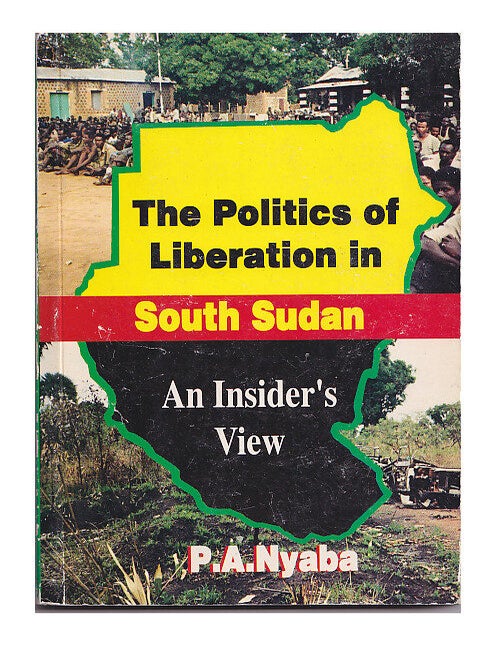 Item #664454 Politics of Liberation in South Sudan. Peter Adwok Nyaba.