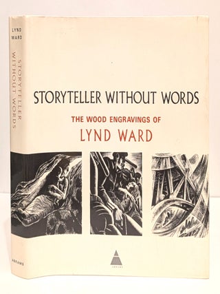 Storyteller Without Words: The Wood Engravings of Lynd Ward