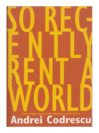 So Recently Rent a World: New and Selected Poems, 1968-2012