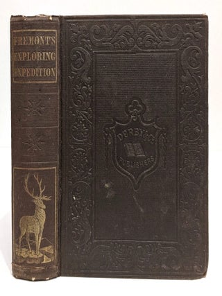 The Exploring Expedition To The Rocky Mountains, Oregon And California. To Which Is Added A. Brevet Col. J. C. Fremont.