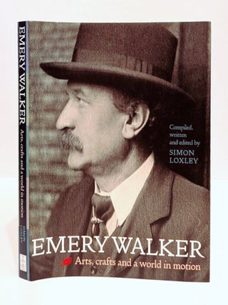 Emery Walker: Arts, Crafts and a World in Motion