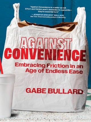 Against Convenience