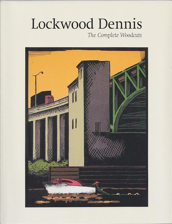 Item #666620 Lockwood Dennis; The Complete Woodcuts. Lockwood Dennis.