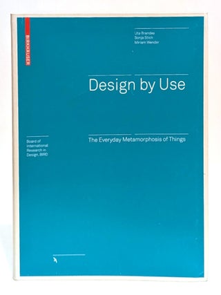 Design by Use: The Everyday Metamorphosis of Things
