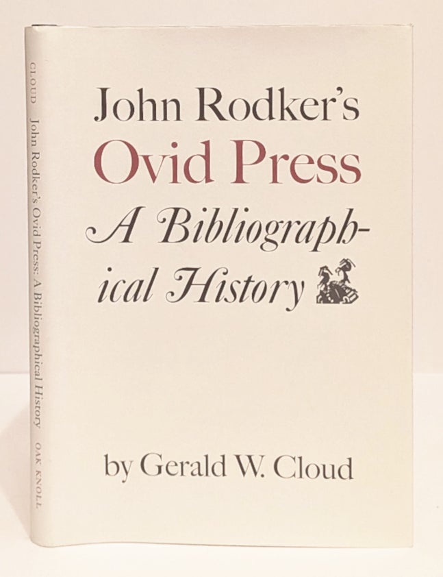 Item #666635 John Rodker's Ovid Press: A Bibliographical History. Gerald W. Cloud.