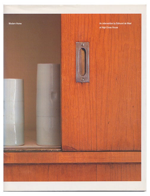 Item #666773 Modern Home : An Intervention By Edmund De Waal at High Cross House. Edmund De Waal, Michael Tooby.
