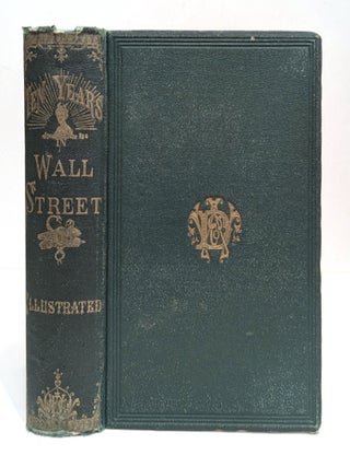Ten Years in Wall Street; or, Revelations of Inside Life and Experience on 'Change....