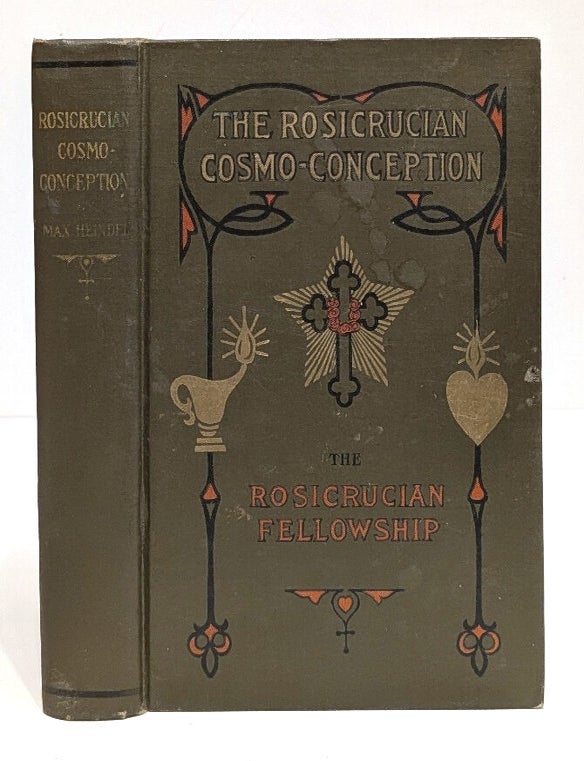 Item #667626 The Rosicrucian Cosmo-Conception, or Mystic Christianity, an Elementary Treatise Upon Man's Past Evolution, Present Constitution and Future Development. Max Heindel.