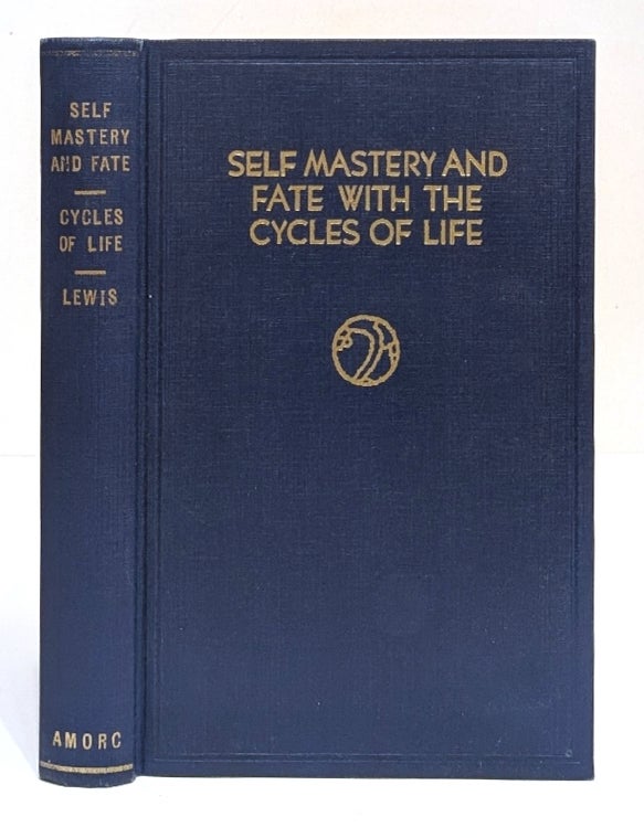 Item #667627 Self Mastery and Fate with the Cycles of Life (Rosicrucian Library, Volume VII). H. Spencer Lewis.