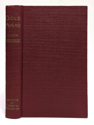 Gold Ahead; a Book of Financial Insight for those who desire Personal Financial Success