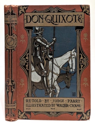 Don Quixote of the Mancha. Retold by Judge Parry. Illustrated by Walter Crane