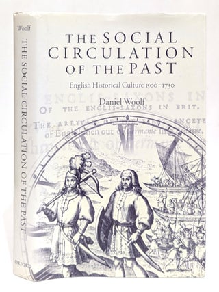 Social Circulation of the Past: English Historical Culture 1500-1730
