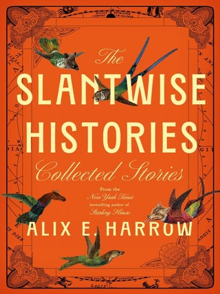 Slantwise Histories: Collected Stories