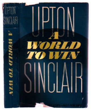Item #L001746 A World To Win. Upton Sinclair