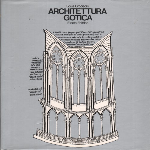 Item #L002276 Architettura Gotica. Louis Grodecki.