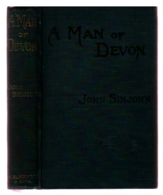 Item #L004429 A Man of Devon / by John Sinjohn. John Galsworthy, John Sinjohn