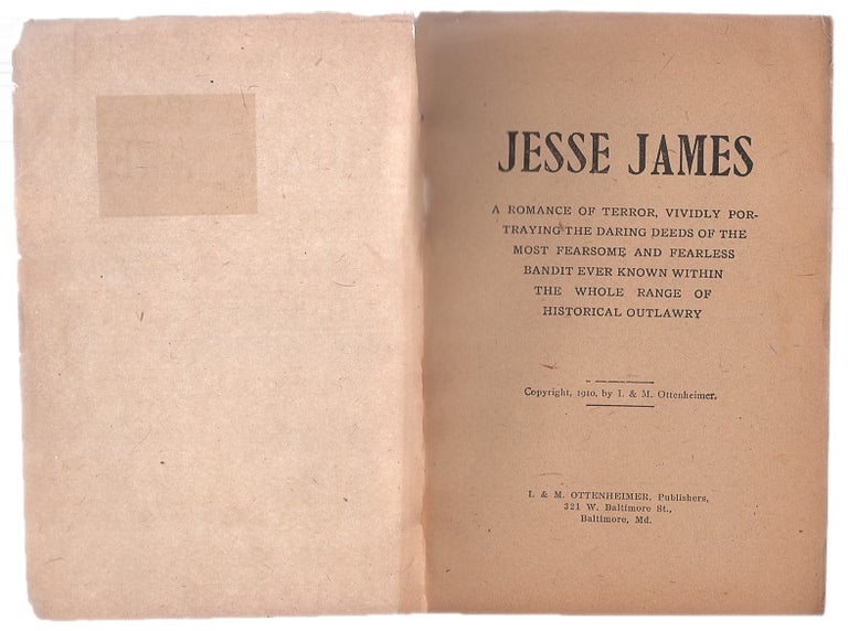 Item #L005569 Jesse James: A Romance of Terror, Vividly Portraying the Daring Deeds of th e Most Fearsome and Fearless Bandit. Jesse James.