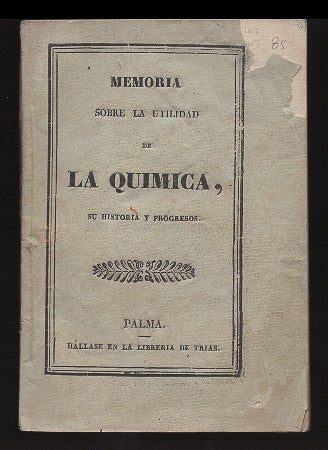 Item #L009470 Memoria sobre la Utilidad de la Quimica, Su Historia y Progresos. Vicente Far.