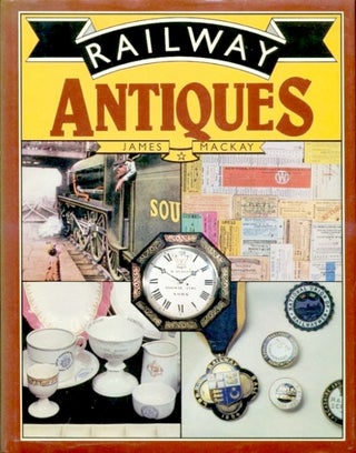 Item #L017748 Railway Antiques. James Mackay