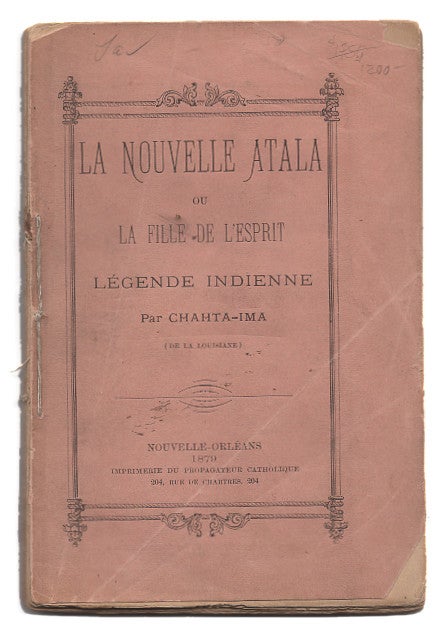 Item #L020650 La Nouvelle Atala: Ou, La Fille de l'Esprit: Legende Indienne / par Chahta- Ima (de la Louisiane). Lafcadio Hearn, Adrien Emmanuel Rouquette.
