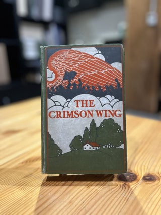Item #L023478 The Crimson Wing. H. C Chatfield-Taylor