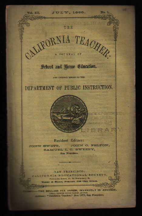 Item #L024299 The California Teacher: Volume 3, Number 1: July, 1865. John Swett.