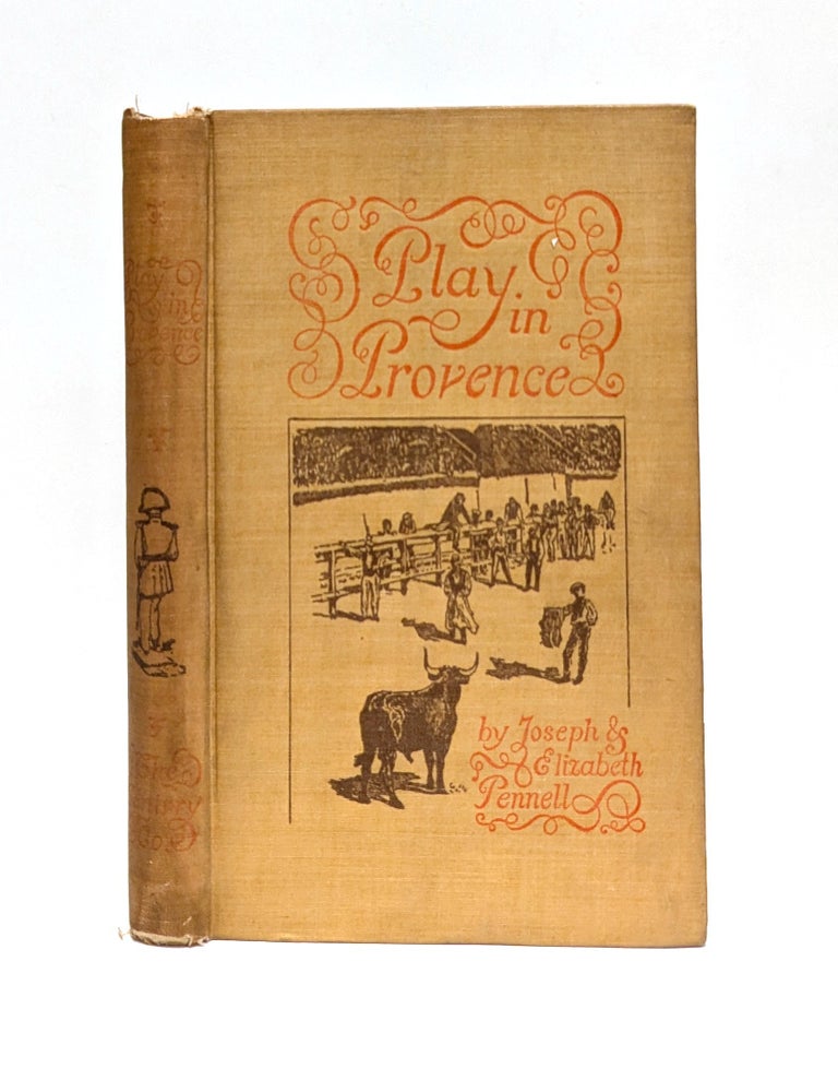 Item #L033432 Play in Provence: Being a Series of Sketches. Joseph Pennell, Elizabeth, Pennell.