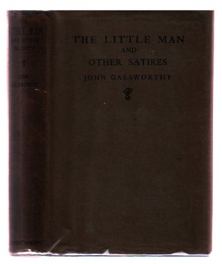 Item #L035008 The Little Man and Other Satires. John Galsworthy