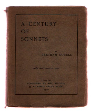 Item #L041607 A Century of Sonnets. Bertram Dobell