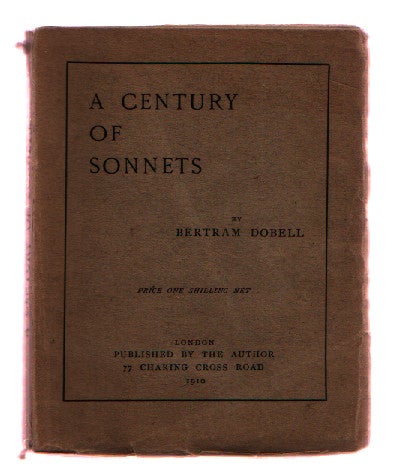 Item #L041607 A Century of Sonnets. Bertram Dobell.
