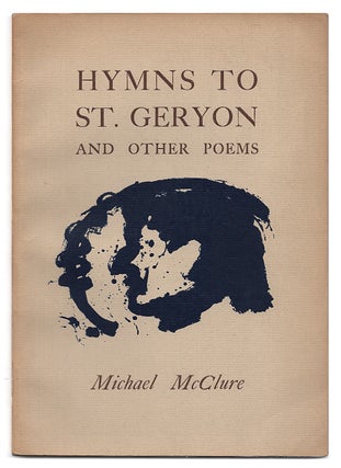 Item #L045190 Hymns to St. Geryon : And Other Poems. Michael McClure