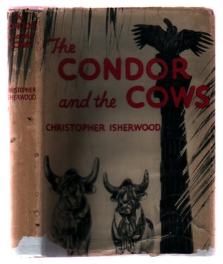 Item #L046279 The Condor and the Cows. Christopher Isherwood