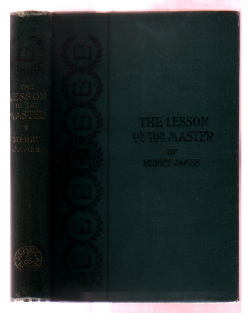 Item #L048174 The Lesson of the Master; The Marriages; The Pupil; Brooksmith; The Solution; Sir Edmund Orme. Henry James.