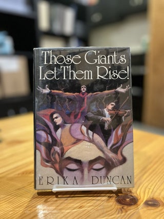 Item #L048310 Those Giants, Let Them Rise. Erika Duncan