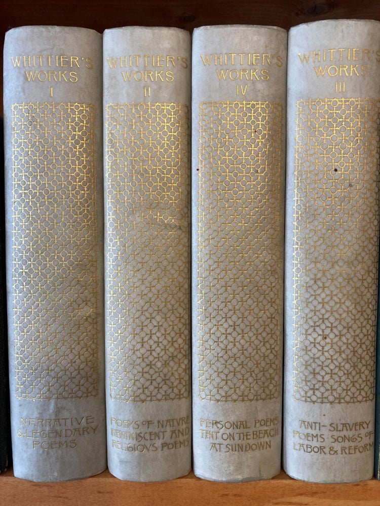 Item #L048461 The Poetical Works of John Greenleaf Whittier [Volumes 1, 2, 3, 4 as set]. John Greenleaf Whittier.