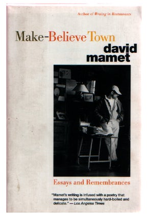 Item #L058000 Make-Believe Town: Essays and Remembrances. David Mamet