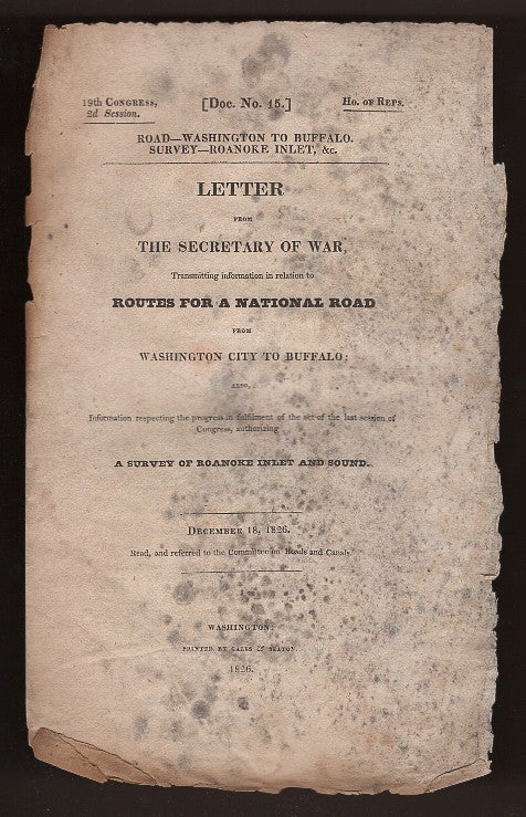 Item #L059908 Letter from the Secretary of War, Transmitting Information in Relation to Routes for a National Road from Washington City to Buffalo ... (19th Congress, Second Session: Document Number 15). James Barbour, Alexander Macomb.