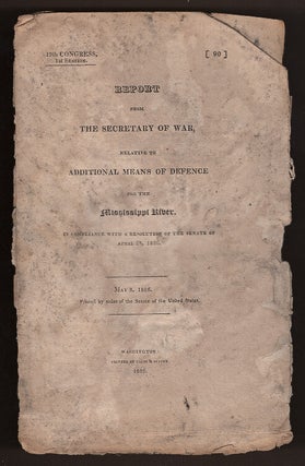 Item #L059926 Report from the Secretary of War, Relative to Additional Means of Defence for the...