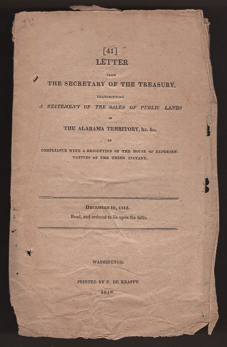 Item #L059928 Letter from the Secretary of the Treasury, Transmitting a Statement of the Sales of Public Lands in the Alabama Territory, &c. &c. In Compliance with a Resolution of the House of Representatives of the Third Instant. William Harris Crawford.