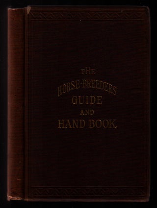 The Horse-Breeder's Guide and Hand Book. S. D. Bruce.