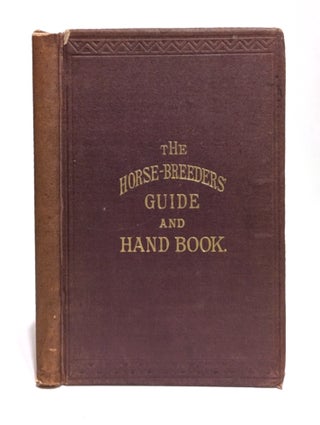 Item #L060525 The Horse-Breeder's Guide and Hand Book. S. D. Bruce