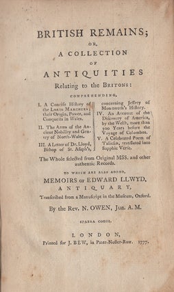 British Remains: Or, A Collection of Antiquities Relating to the Britons ... To Which Are Also Added, Memoirs of Edward Llwyd, Antiquary ... / By the Rev. N. Owen, Jun. A. M.