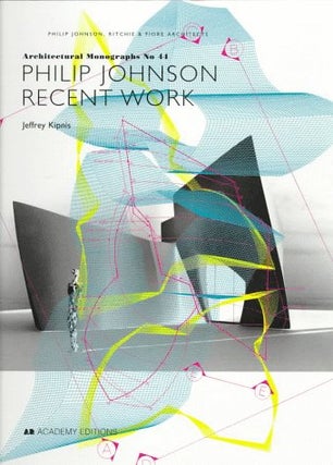 Item #L068467 Philip Johnson: Recent Work (Architectural Monographs No 44). Jeffrey Kipnis