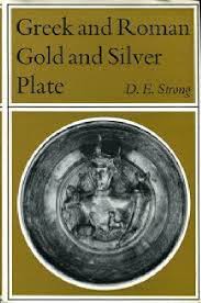 Item #L077196 Greek and Roman Gold and Silver Plate. D. E. Strong