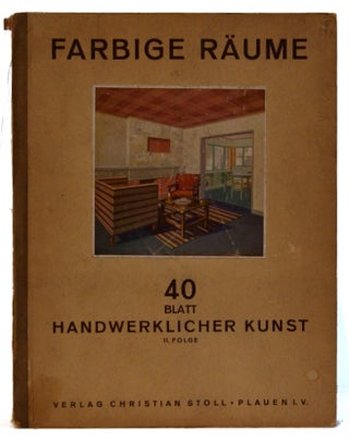 Item #L078340 Farbige Raume: 40 Blatt Handwerklicher Kunst Darunter 37 Farbige Tafeln Gesammelt...