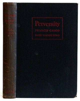 Item #L049569 Perversity. Francis Carco, Ford Madox Ford